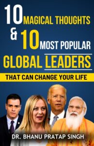 10 Magical Thoughts & 10 Most Popular Global Leaders : That Can Change Your Life